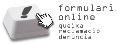 Accs al formulari per efectuar queixes/reclamacions/denncies